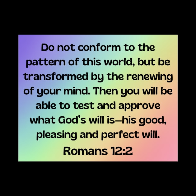 Bible Verse Romans 12:2 by Prayingwarrior