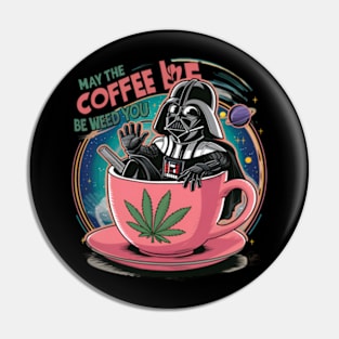 Star Wars | May The Coffee be WEED you Pin