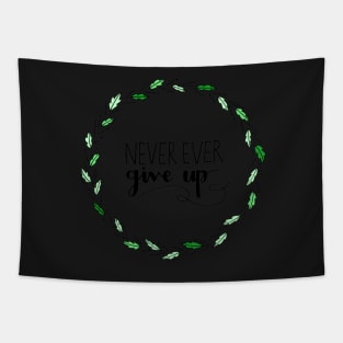 Never ever give up Tapestry