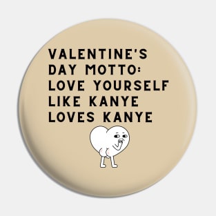 Love yourself like Kanye loves Kanye Pin