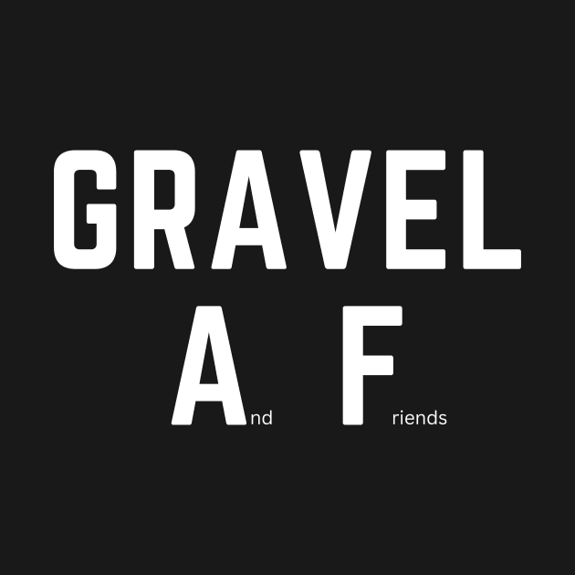 Gravel And Friends Cycling Shirt, Gravel As Eff Shirt, Gravel As F*ck, Gravel AF, Gravel Lover Shirt, Funny Gravel Shirt, Graveler Shirt, Gravelista Shirt by CyclingTees