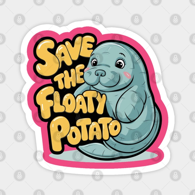 Save the Floaty Potato Magnet by Moulezitouna