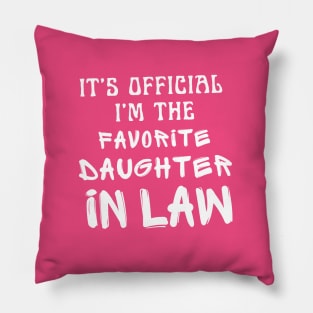 It’s Official I’m The favorite daughter in law Pillow
