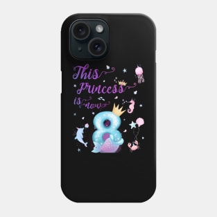 This Princess Is Now Eight Years Old 8th Girl Cute Birthday Phone Case