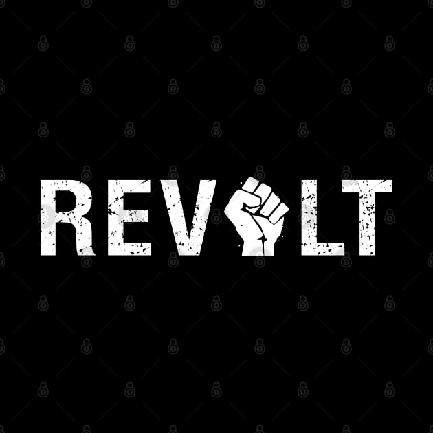 Revolt (white text with raised fist) Protest Message by Elvdant