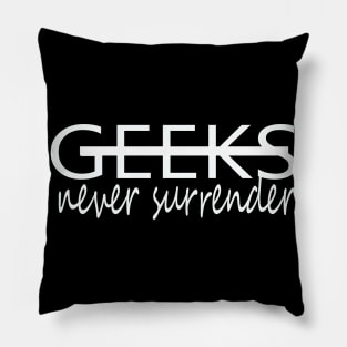 geeks never surrender funny humor Pillow