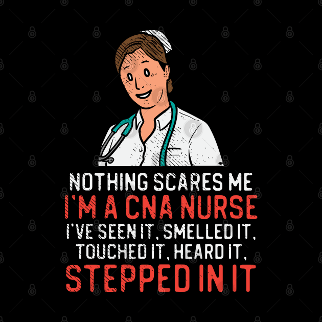 Nothing Scares Me I'm A Cna Nurse by maxdax