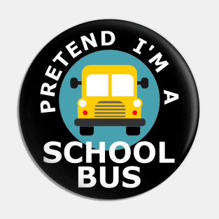 Pretend I'm a school bus Pin