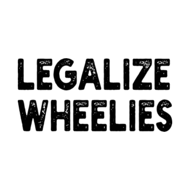 legalize wheelies by style flourish