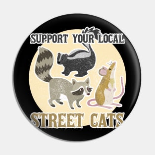 Funny Cat Support Your Local Street Cats Pin