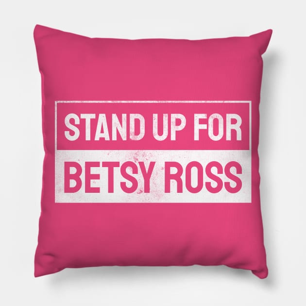 Stand Up For Betsy Ross Pillow by AtlasDeal