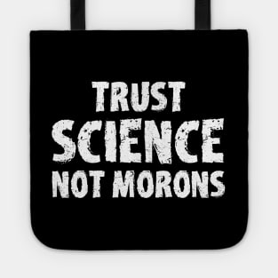 trust science not morons Tote