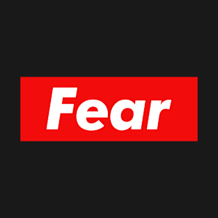 Fear T-Shirt