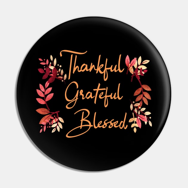 Thankful Grateful Blessed Pin by MIRO-07