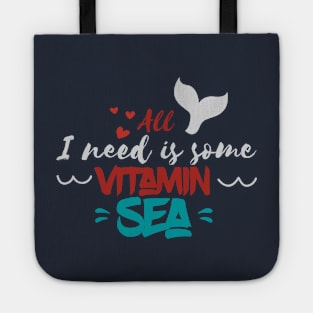 All i need is vitamin sea Tote