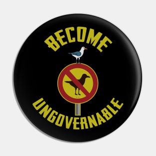 Become Ungovernable Seagull Meme Pin