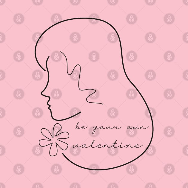 Be your own valentine simple girl silhouette fineline by F-for-Fab