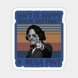 Mega Pint Isn’t Happy Hour Anytime 2 Magnet