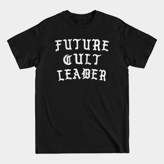 Discover Future Cult Leader / Vintage-Style Design - Cult Leader - T-Shirt