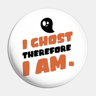 I ghost therefore I am. Pin