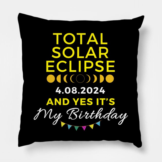 TOTAL SOLAR ECLIPSE 2024 AND YES IT'S MY BIRTHDAY Pillow by Lolane