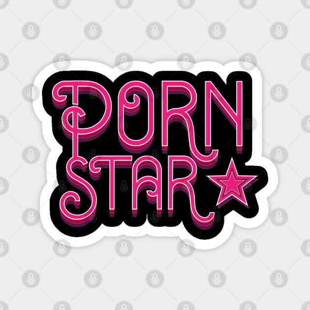 Porn Star Session Porn Star Experience Magnet TeePublic 