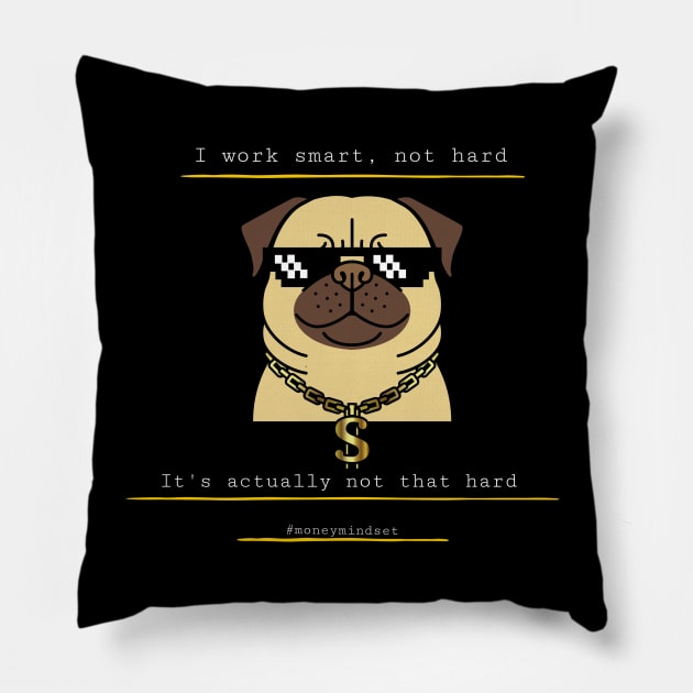 I Work Smart, Not Hard Funny Bulldog in Sunglasses White Text Pillow by The Hustler's Dream