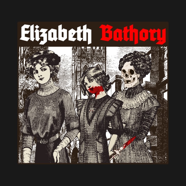 ELIZABETH BATHORY by theanomalius_merch