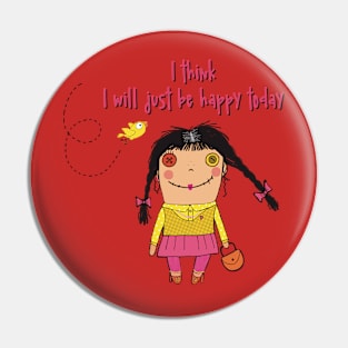 I think I will just be happy today Pin