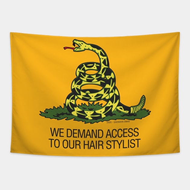 Gadsden Flag - We Demand Access to our Hair Stylist Tapestry by Gadsden Snag