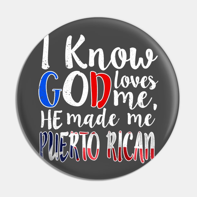 God Loves Me He Made Me Puerto Rican Puerto Rico Flag Colors T-Shirt Pin by Memes4Days