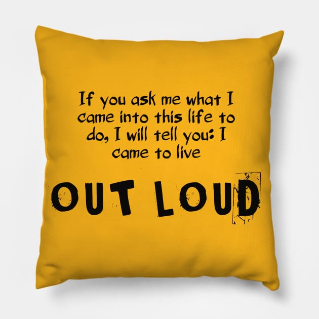 Live out loud and let others see your shine Pillow by TeePwr