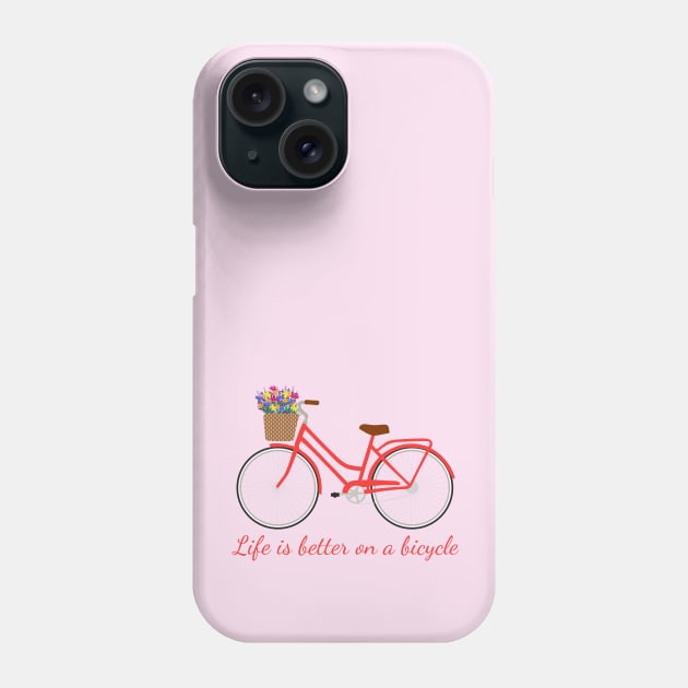 Life is better on a bicycle Phone Case by Jennifer Ladd
