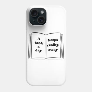 A Book A Day Keeps Reality Away 32 Phone Case