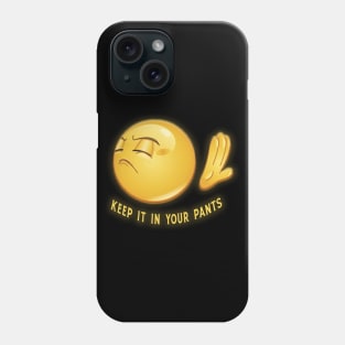 keep it in your pants Phone Case