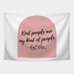 Kind People are My Kind of People Tapestry