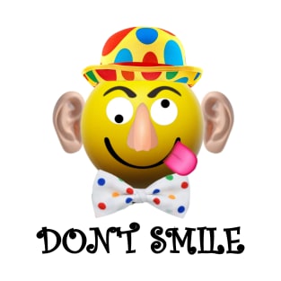 DON'T SMILE T-Shirt