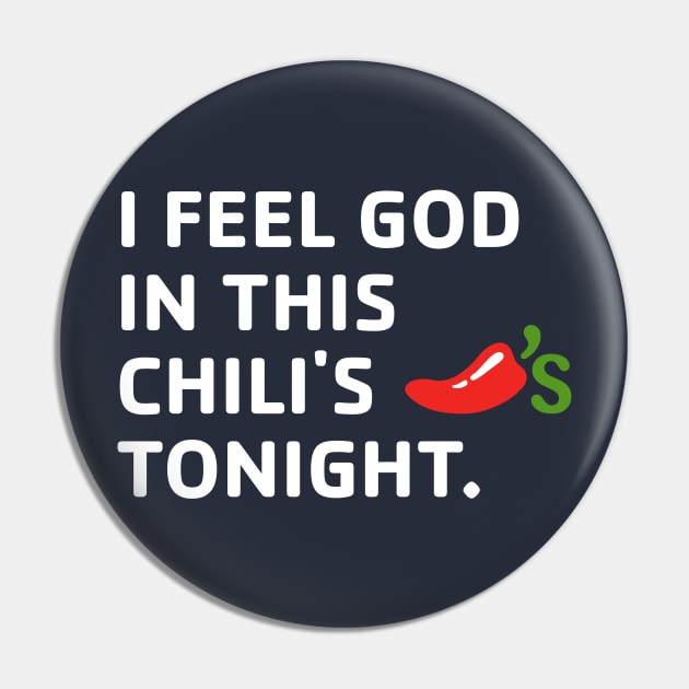 I Feel God In This Chili's Tonight. Pin by hellomammoth