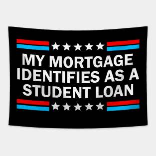 My Mortgage Identifies As A Student Loan Tapestry