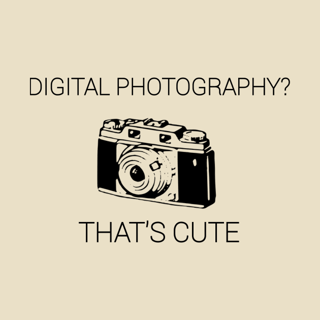 Digital Photography? That's Cute by CreativeLimes