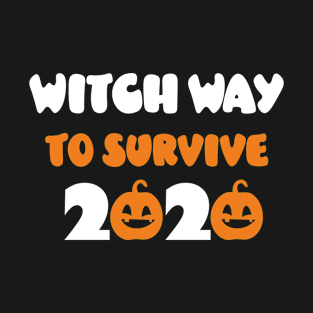 Witch Way To Survive 2020 T-Shirt