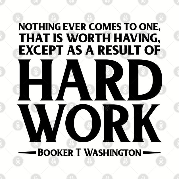 Hard Work. Booker T. Washington, Black history, Quote by UrbanLifeApparel