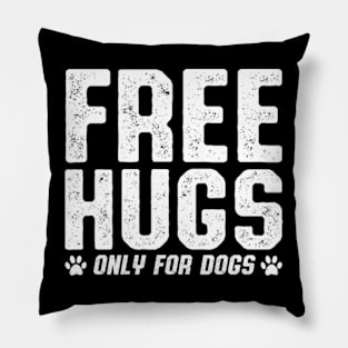 Free Hugs For Dogs Pillow