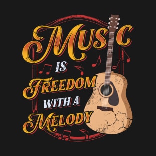 Music Is Freedom Musician Guitar Guitarist Gift T-Shirt