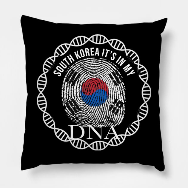 South Korea Its In My DNA - Gift for South Korean From South Korea Pillow by Country Flags