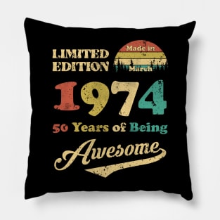 Made In March 1974 50 Years Of Being Awesome Vintage 50th Birthday Pillow