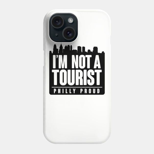 PHILLY PROUD! NOT A TOURIST Phone Case by BRAVOMAXXX