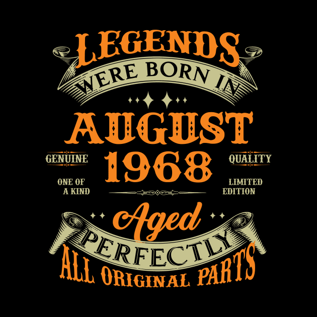 55th Birthday Gift Legends Born In August 1968 55 Years Old by super soul