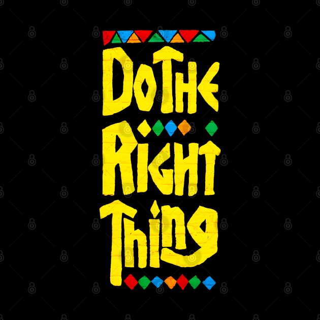 Do the Right Thing by Buff Geeks Art