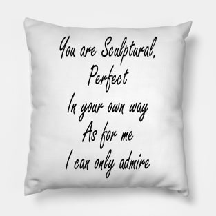 You Are Sculptural Pillow